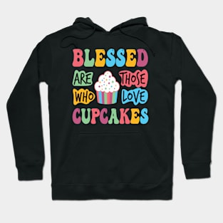 BLESSED ARE THOSE WHO LOVE CUPCAKES Hoodie